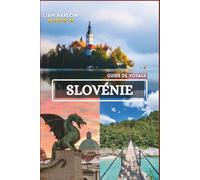 Slovénie Guide de voyage 2026-2027: Explorez des villages alpins cachés, des lacs magnifiques et des joyaux côtiers grâce à des photos à couper le souffle.