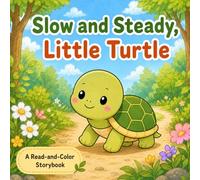 Slow and Steady, Little Turtle: A Read-and-Color Storybook