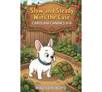 Slow and Steady Wins the Case: A Carolina Canines Cozy Mystery
