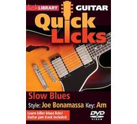 Slow Blues-Quick Licks: Style: Joe Bonamassa Key: Am