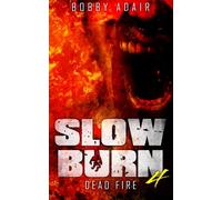 Slow Burn: Dead Fire, Book 4