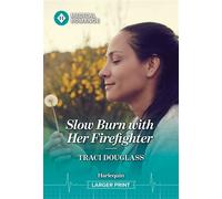 Slow Burn with Her Firefighter - Traci Douglass - Harlequin Medical Romance - ebook (ePub) - Livre