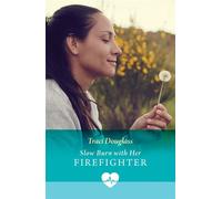Slow Burn With Her Firefighter - Traci Douglass - Mills & Boon - ebook (ePub) - Livre