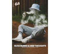 Slow Burns and Deep Thoughts: Because Every Puff Deserves a Page
