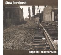 Slow Car Crash - Hope on the Other Side