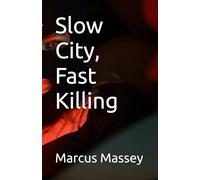 Slow City, Fast Killing