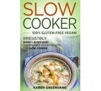 Slow Cooker -100% Gluten-Free Vegan