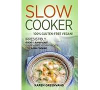 Slow Cooker -100% Gluten-Free Vegan