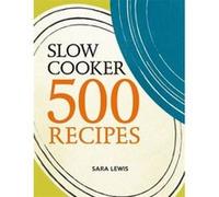 Slow Cooker: 500 Recipes - [Version Originale] Inconnu (Auteur)
