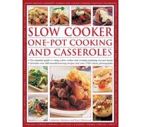 Slow Cooker: One-pot Cooking and Casseroles