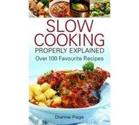 Slow Cooking Properly Explained Page, Dianne (Auteur)