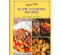 Slow Cooking Recipes: Many Variety Slow Cooking Recipes