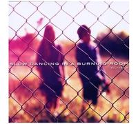 Slow Dancing In A Burning Room