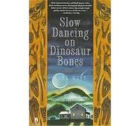 Slow Dancing on Dinosaur Bones Lana Witt (Auteur)