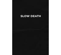 SLOW DEATH