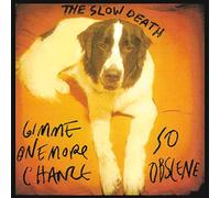 Slow Death - Gimme One More Chance/So Obscene