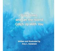Slow Down and Let the Island Catch Up With You