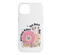 Slow Down Before You Burn Out Self Care Reminder Coque pour iPhone 14 Plus