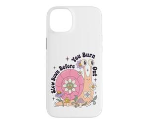 Slow Down Before You Burn Out Self Care Reminder Coque pour iPhone 14 Plus