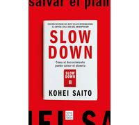 Slow Down. Cómo el decrecimiento puede salvar el planeta