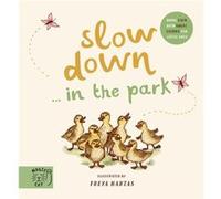 Slow Down Discover Nature in the Park Slow Down Discover Nature in the Park (Auteur)