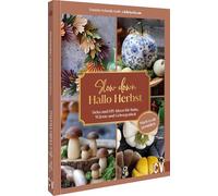 Slow down, hallo Herbst: Deko und DIY-Ideen für Ruhe, Wärme und Geborgenheit. Mach es dir gemütlich
