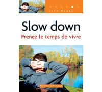 Slow Down : Prenez le temps de vivre