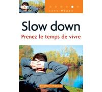 Slow Down : Prenez le temps de vivre