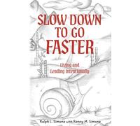 Slow Down to Go Faster: Living and Leading Intentionally