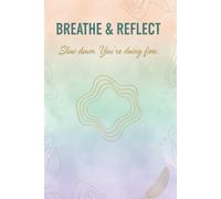 Slow Down You’re Doing Fine Journal: 120+ Page Lined Notebook for Mindfulness, Self-Care & Reflection | Motivational Quote Diary for Women, Men & ... notebook for slowing down, writing mindfully