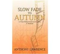 Slow Fade to Autumn Lawrence, Anthony (Auteur)