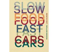 Massimo Bottura – Slow Food, Fast Cars – Relié – Beau livre – Phaidon Press
