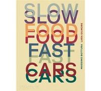 Massimo Bottura – Slow Food, Fast Cars – Relié – Beau livre – Phaidon Press