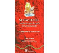 Slow food: manifeste pour le goût et la biodiversité