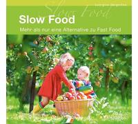 Slow Food: Mehr als nur eine Alternative zu Fast Food