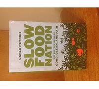 Slow Food Nation: Why Our Food Should Be Good, Clean, and Fair