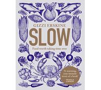 Slow: Food Worth Taking Time over