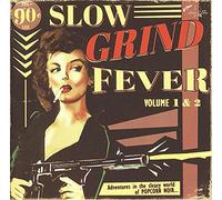 Slow Grind Fever 01 & 02