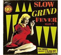 Slow Grind Fever 07