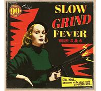 Slow Grind Fever 5+6