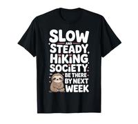 Slow Hikers Society Slow and Steady Sera là d'ici la Semaine Prochaine T-Shirt