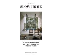 Slow Home - Intérieurs et Style de vie en harmonie avec le temps - Collectif - Du Layeur Eds - relié - Beau livre