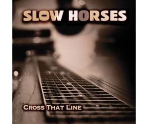 Slow Horses - Cross That Line