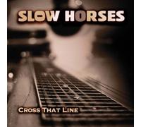 Slow Horses - Cross That Line [Import]