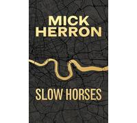 Slow Horses: Limited Special Anniversary Edition from ‘Britain’s greatest living thriller writer’