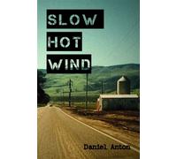 Slow Hot Wind - Daniel Anton - Librinova - broché - Roman