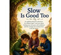 Slow Is Good Too: An uplifting detective adventure for children aged 7 and over about fin-ding your own pace, self-confidence and the courage not to always have to be the fastest