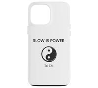 Slow is Power Tai Chi Zen Yin Yang Coque pour iPhone 13 Pro Max