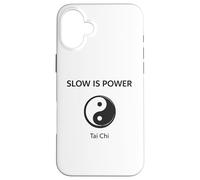 Slow is Power Tai Chi Zen Yin Yang Coque pour iPhone 16 Plus