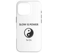 Slow is Power Tai Chi Zen Yin Yang Coque pour iPhone 16 Pro